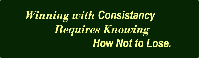 Winning with Consistancy Requires Knowing How Not to Lose.